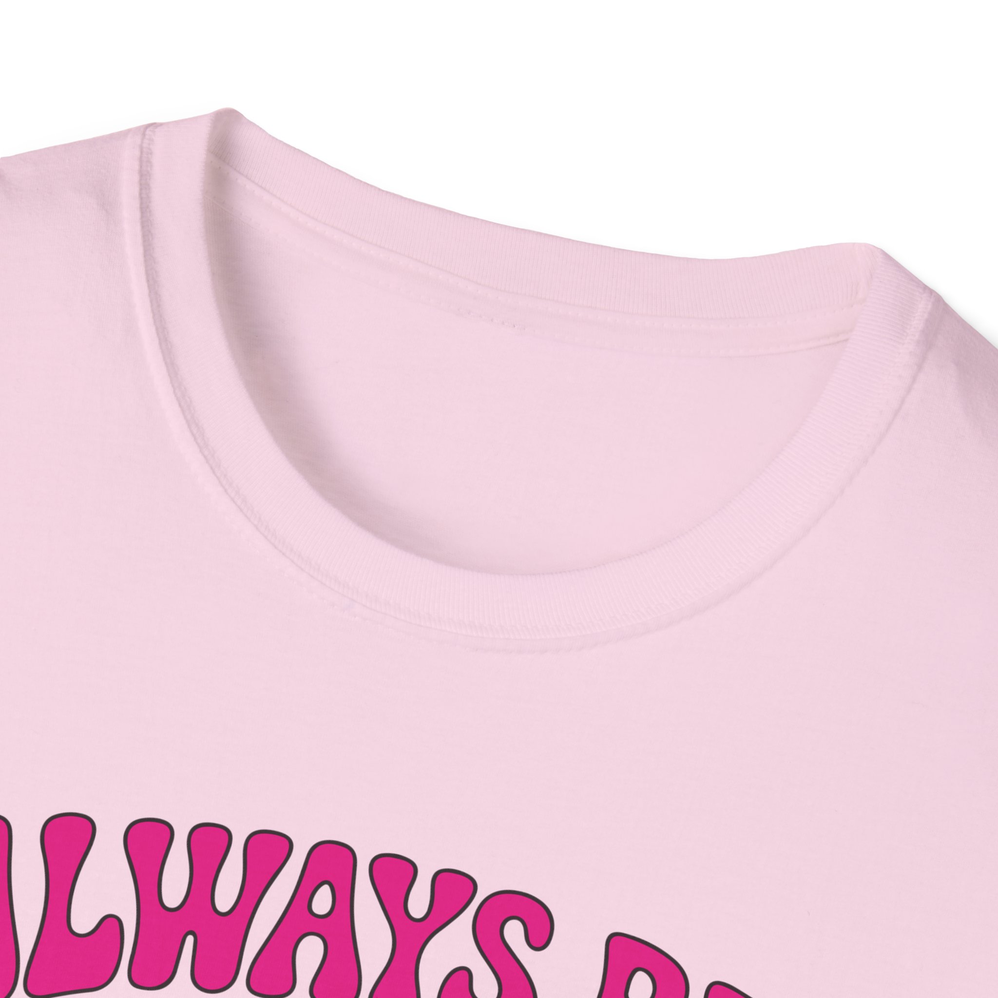 Always Be Weird Unisex T-Shirt | Casual Wear, Gift for Free Spirits, Unique Style, Festival Fashion, Vintage Vibe - Image 63