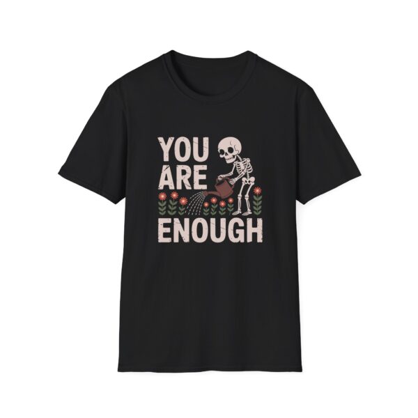 You Are Enough Skeleton T-Shirt, Unisex Tee for Self-Love, Motivational Gift, Casual Wear, Halloween, Affirmation Shirt