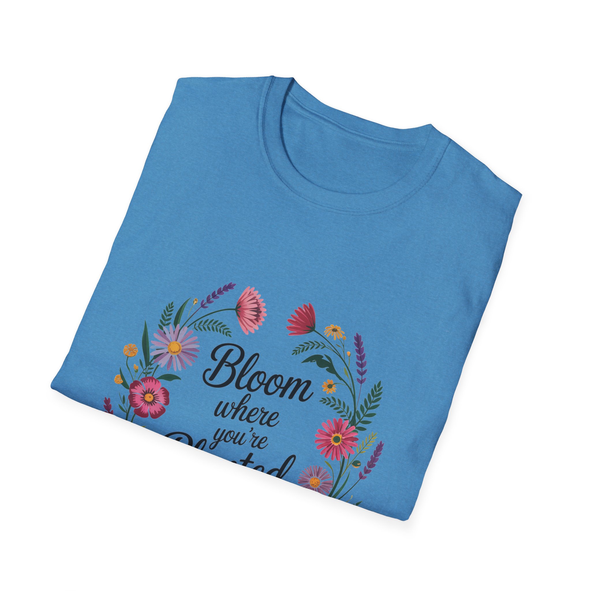Bloom Where You're Planted T-Shirt, Floral Shirt, Gardening Gift, Inspirational Tee, Nature Lover Apparel, Plant Lover Gift - Image 44