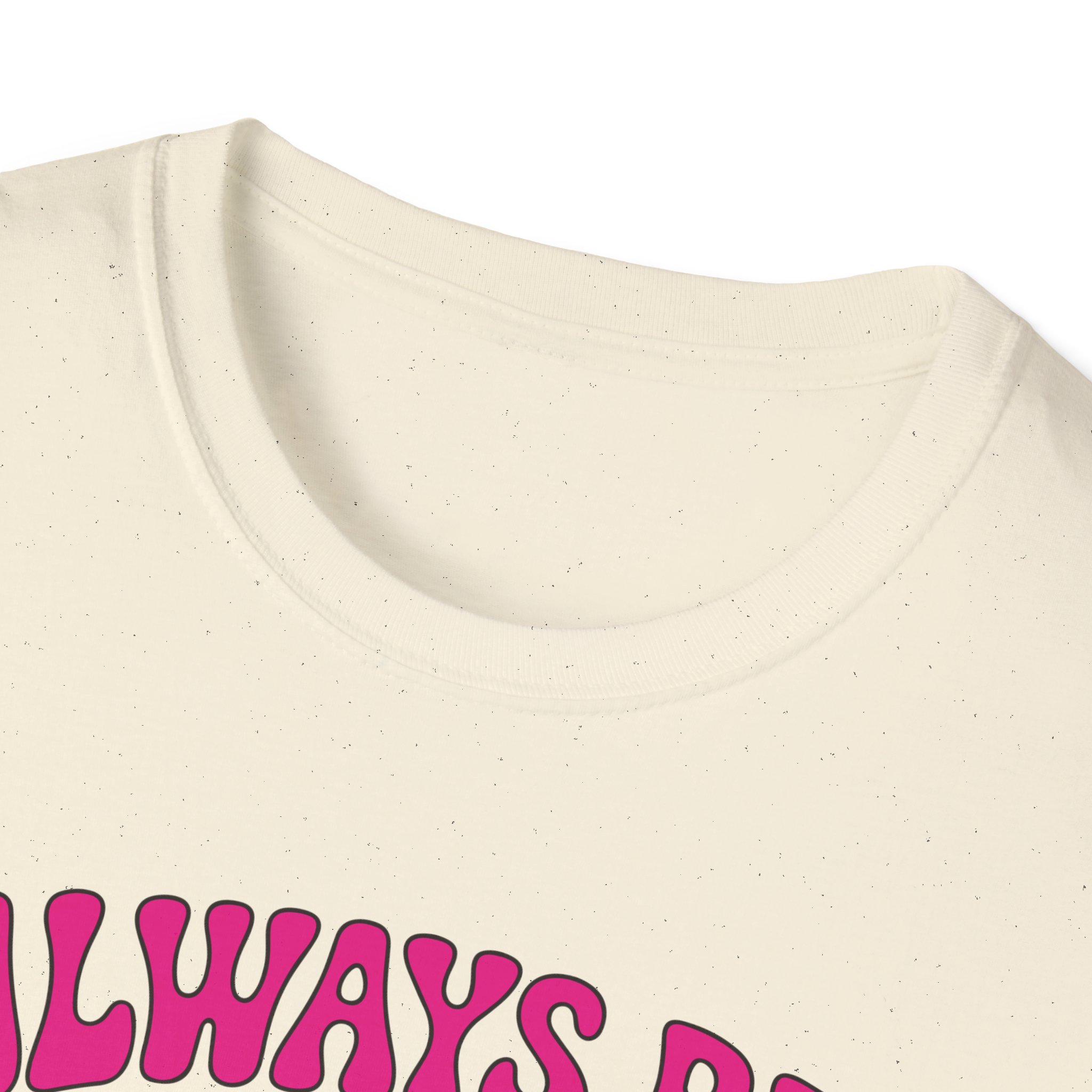 Always Be Weird Unisex T-Shirt | Casual Wear, Gift for Free Spirits, Unique Style, Festival Fashion, Vintage Vibe - Image 7