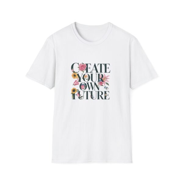 Inspirational T-Shirt, Create Your Own Future Tee, Motivational Gift, Positive Vibes Shirt, Self-Expression Top, Everyday