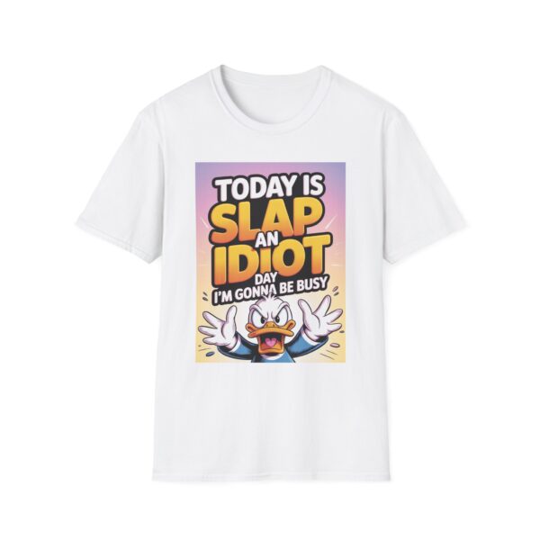 Funny Graphic T-Shirt - Today is Slap an Idiot Day - Humorous Gift for Friends, Casual Wear, Comedy Shirt, Birthday Gift, Holiday Attire