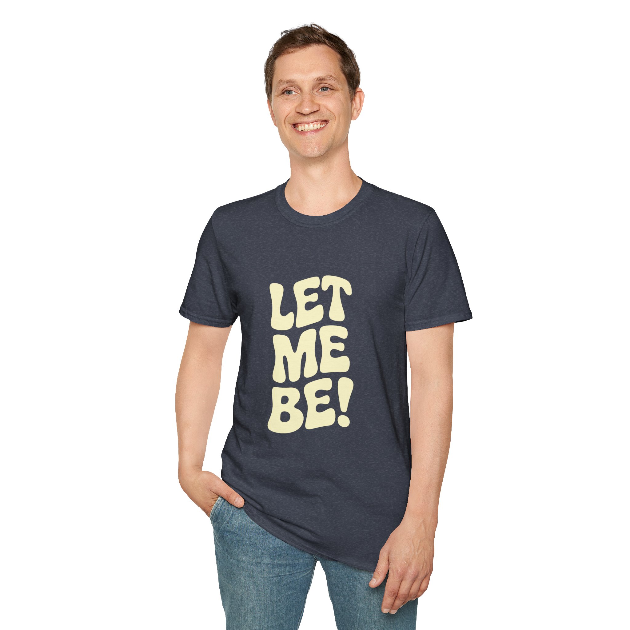 Let Me Be! Unisex Softstyle T-Shirt – Casual Wear, Gift for Friends, Self-Care Message, Relaxed Fit, Everyday Style - Image 33