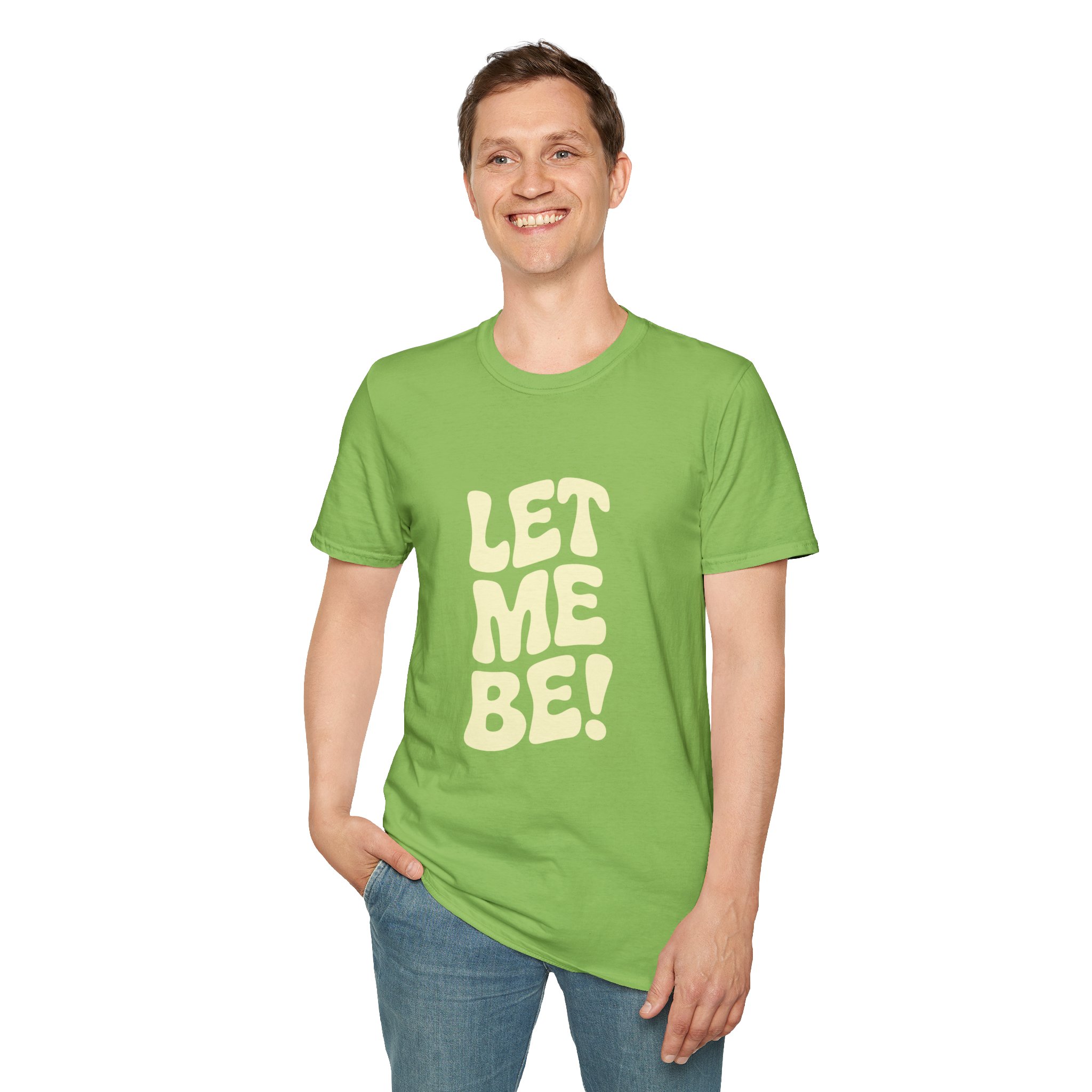 Let Me Be! Unisex Softstyle T-Shirt – Casual Wear, Gift for Friends, Self-Care Message, Relaxed Fit, Everyday Style - Image 15