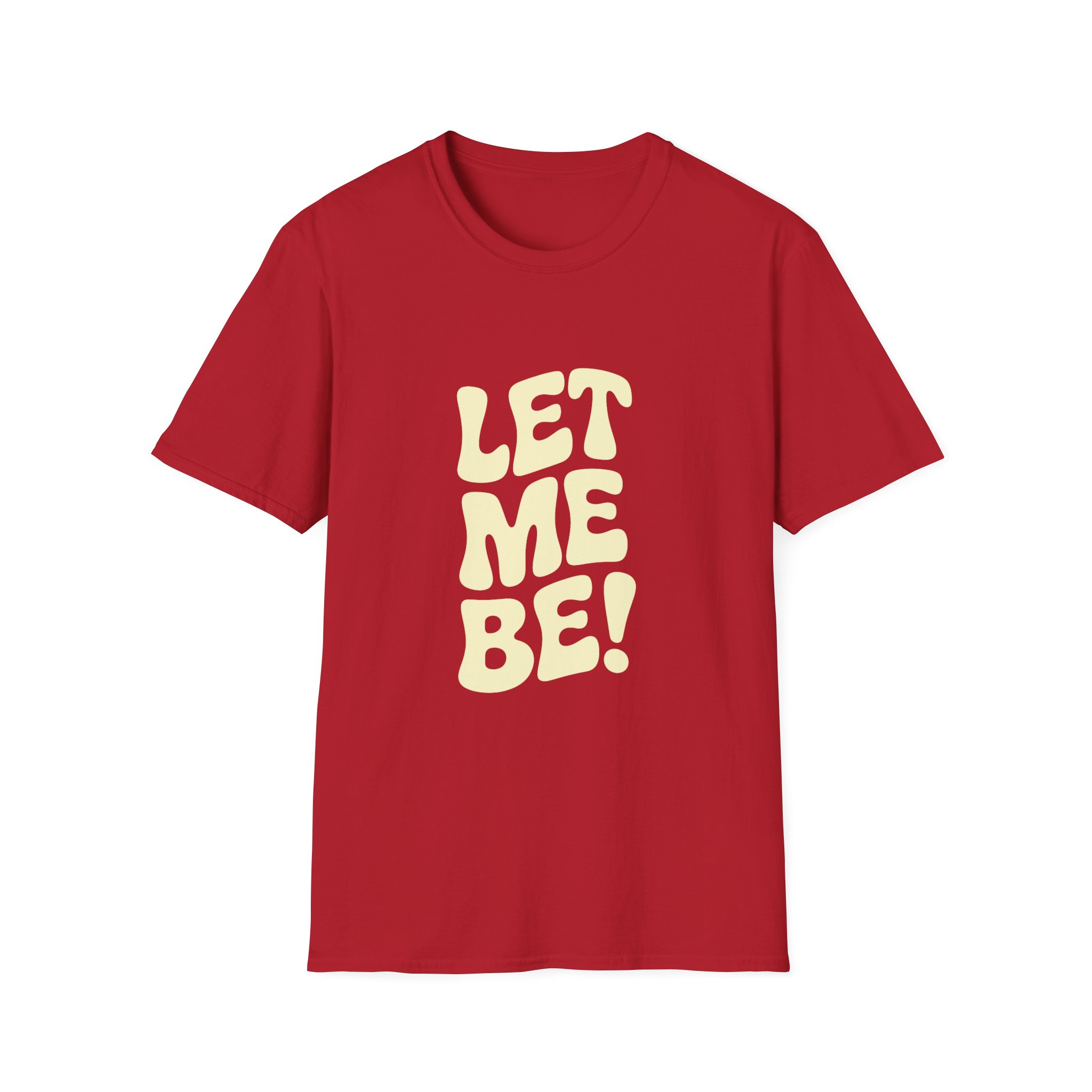 Let Me Be! Unisex Softstyle T-Shirt – Casual Wear, Gift for Friends, Self-Care Message, Relaxed Fit, Everyday Style - Image 37