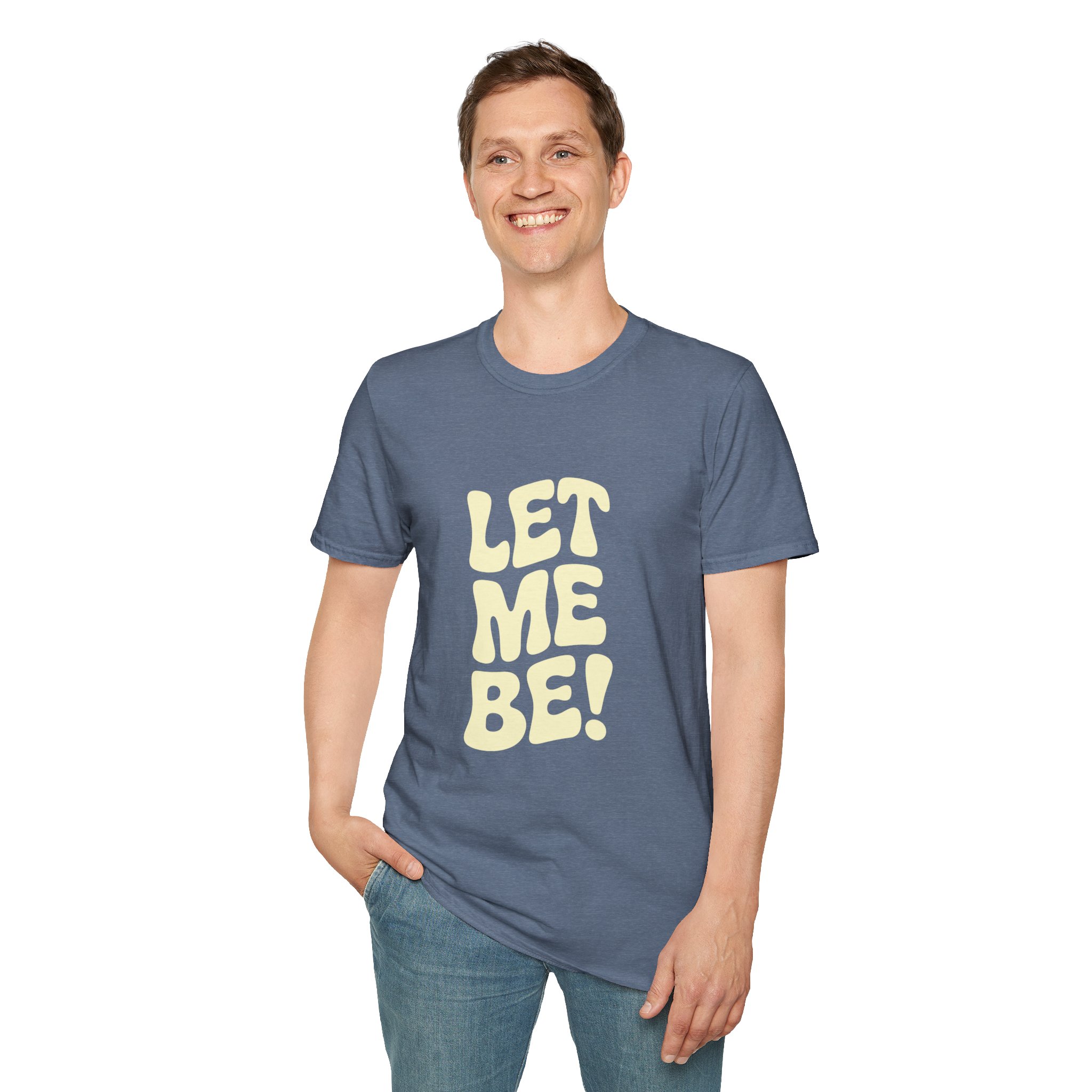 Let Me Be! Unisex Softstyle T-Shirt – Casual Wear, Gift for Friends, Self-Care Message, Relaxed Fit, Everyday Style - Image 24