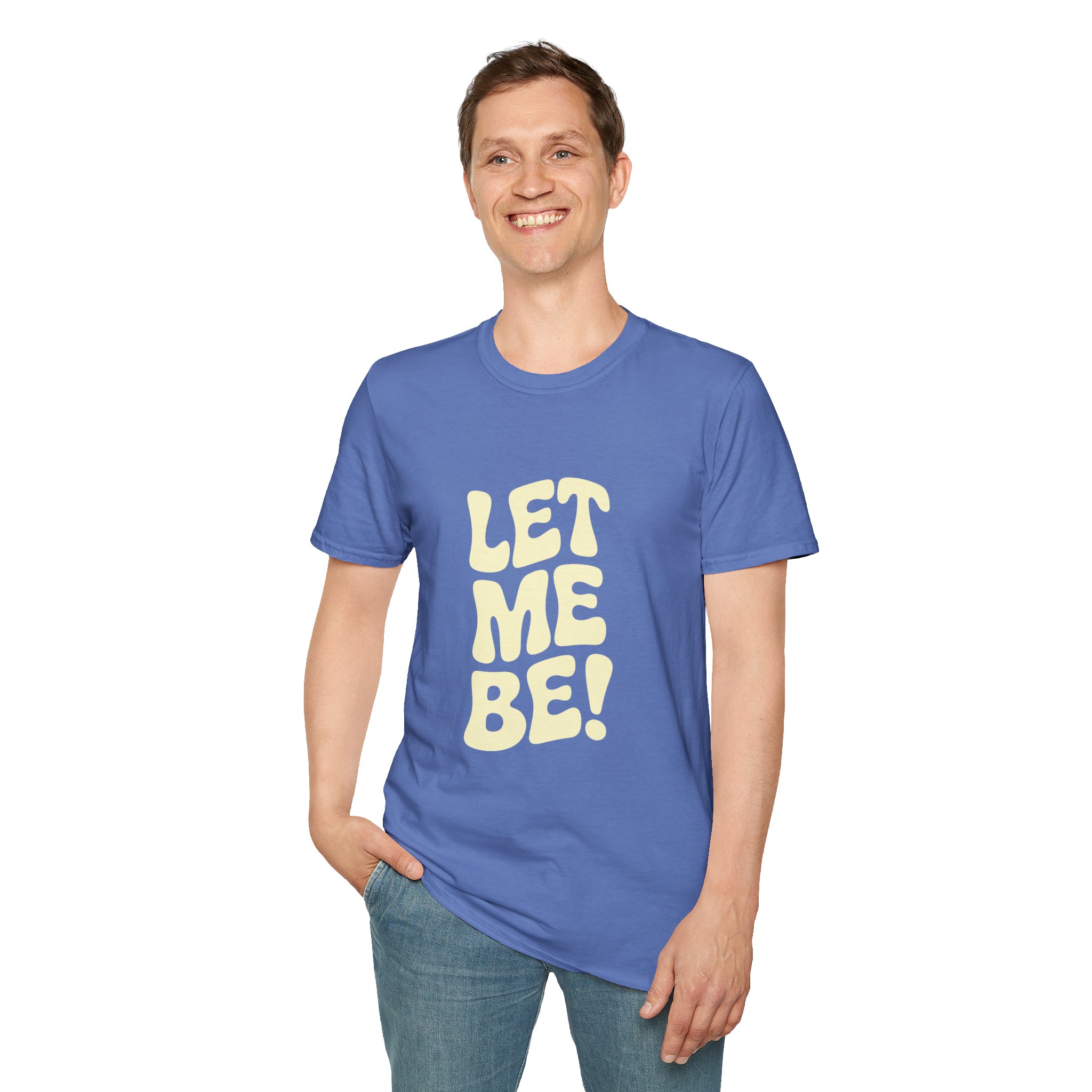 Let Me Be! Unisex Softstyle T-Shirt – Casual Wear, Gift for Friends, Self-Care Message, Relaxed Fit, Everyday Style - Image 21