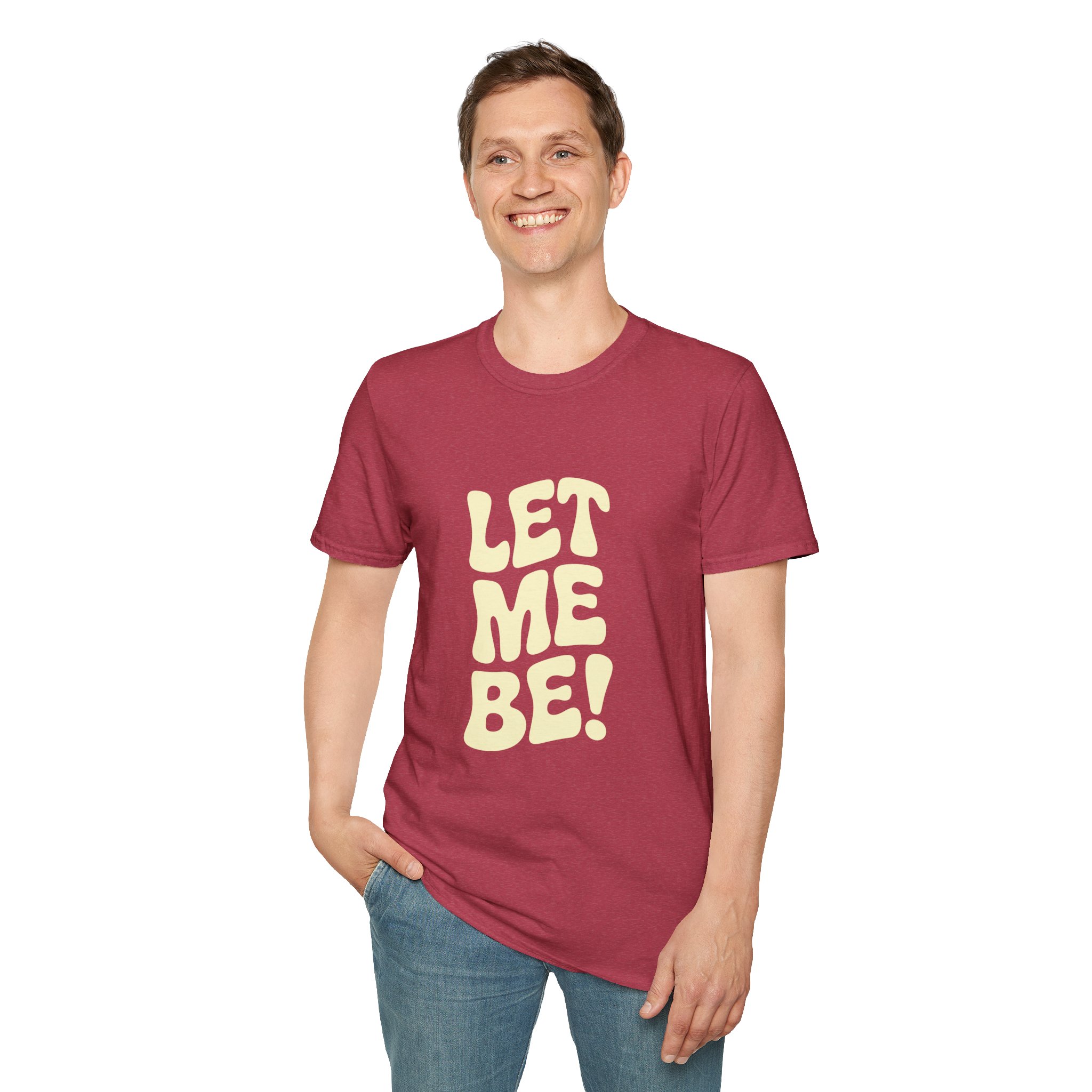 Let Me Be! Unisex Softstyle T-Shirt – Casual Wear, Gift for Friends, Self-Care Message, Relaxed Fit, Everyday Style - Image 42