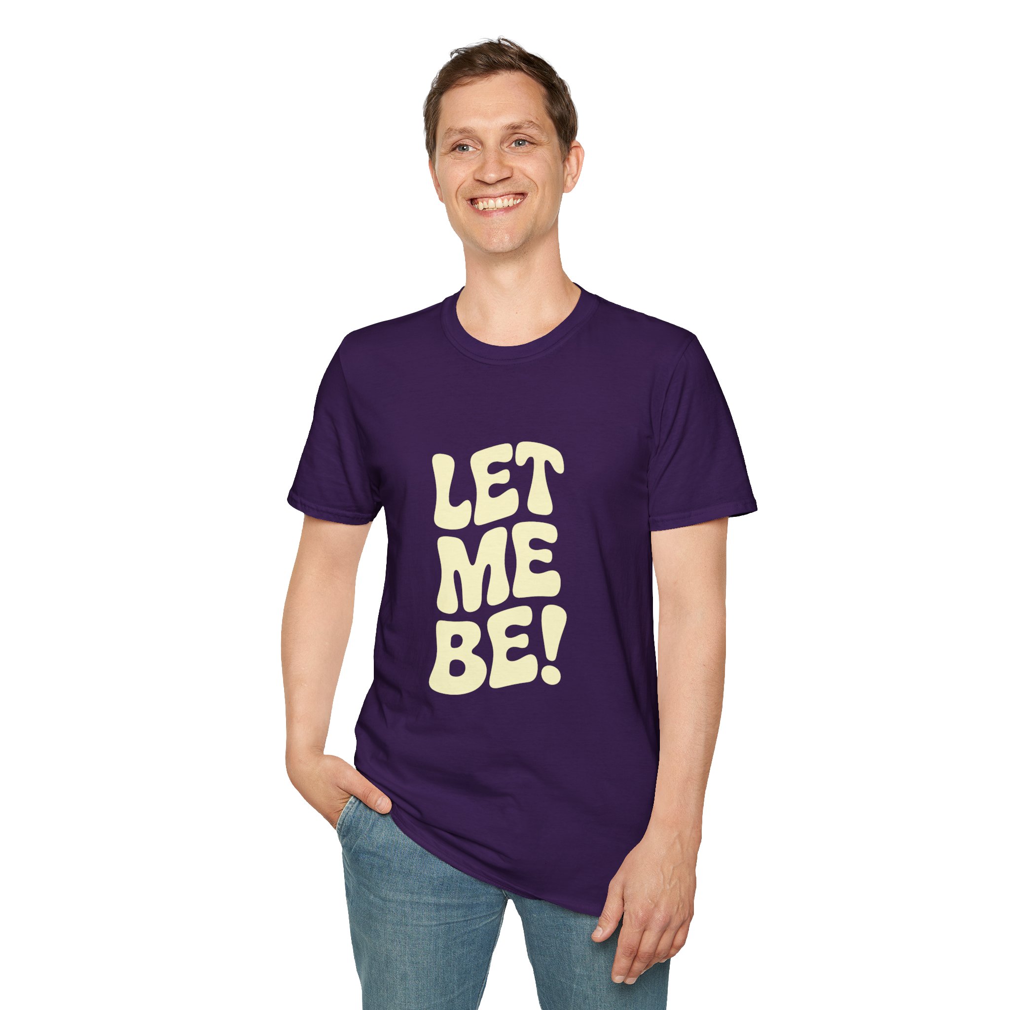 Let Me Be! Unisex Softstyle T-Shirt – Casual Wear, Gift for Friends, Self-Care Message, Relaxed Fit, Everyday Style - Image 36