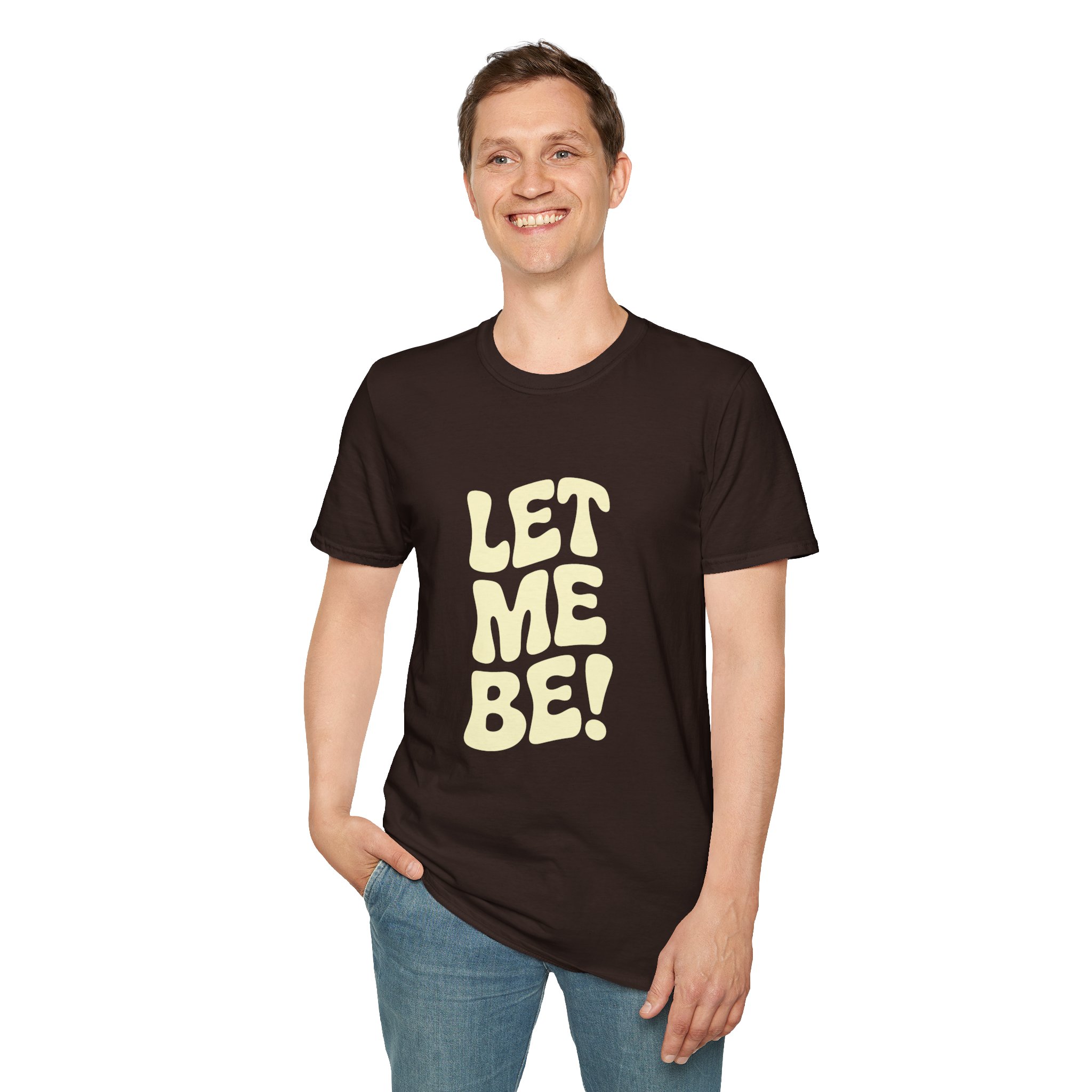 Let Me Be! Unisex Softstyle T-Shirt – Casual Wear, Gift for Friends, Self-Care Message, Relaxed Fit, Everyday Style - Image 9